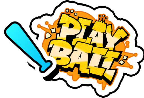 PLAY BALL